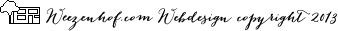 [Copyright 2013 Weezenhof.com Webdesign]